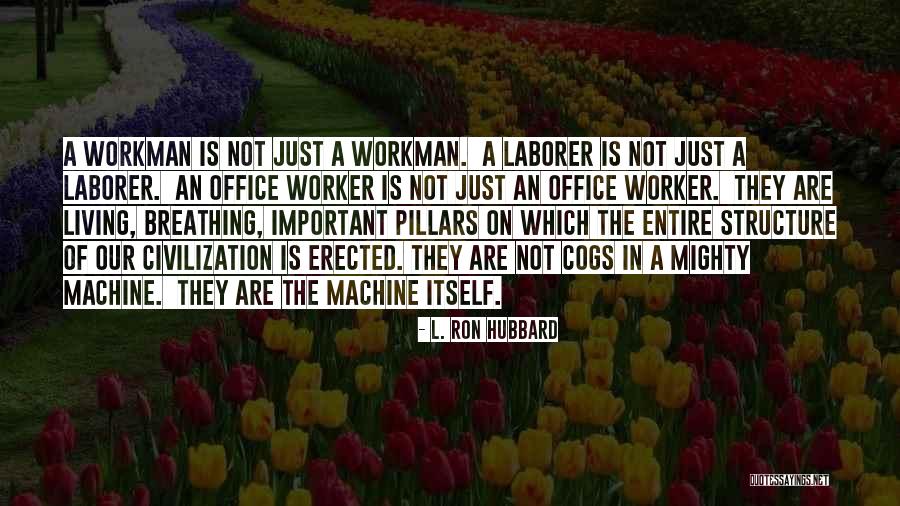 Ron Hubbard Quotes By L. Ron Hubbard