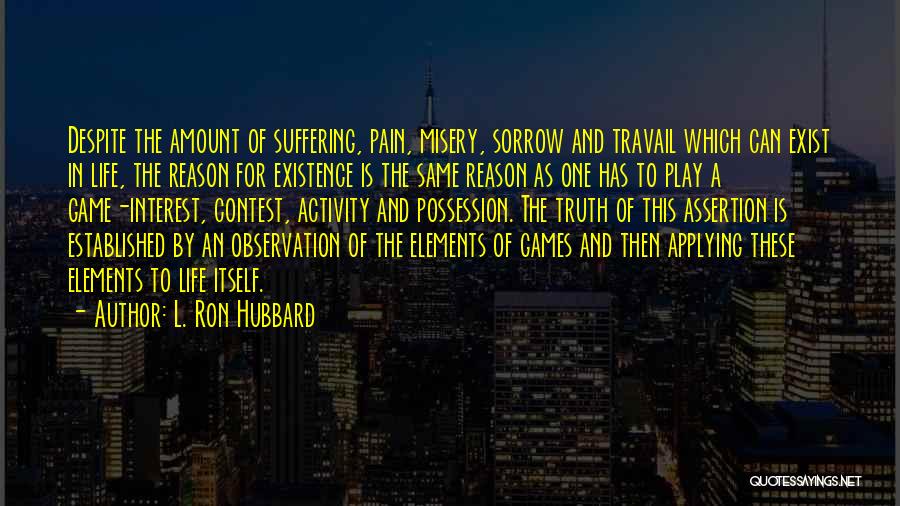 Ron Hubbard Quotes By L. Ron Hubbard