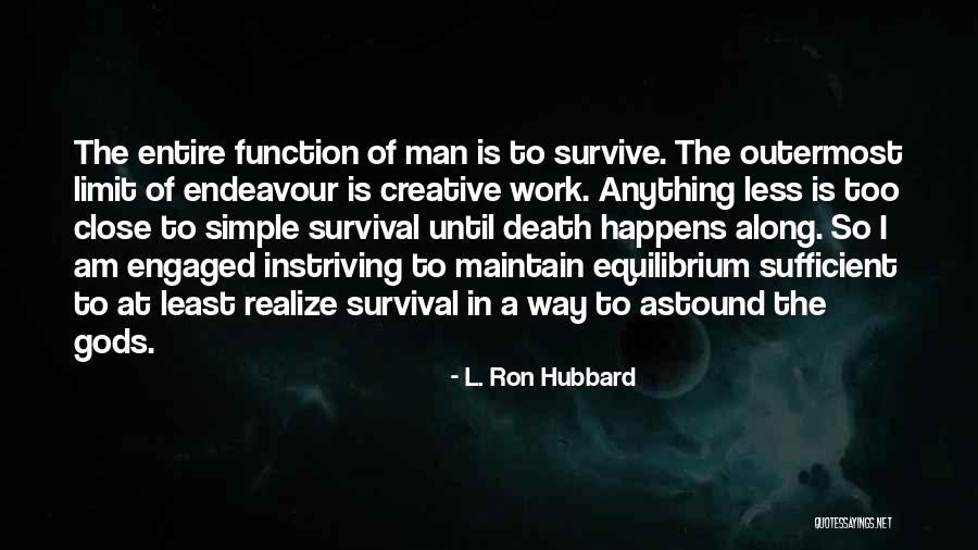 Ron Hubbard Quotes By L. Ron Hubbard