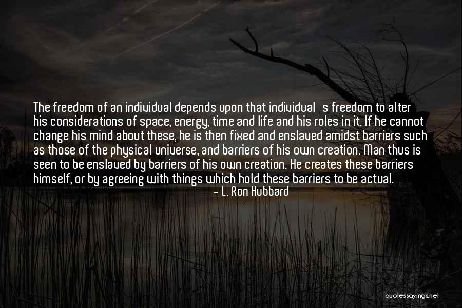 Ron Hubbard Quotes By L. Ron Hubbard