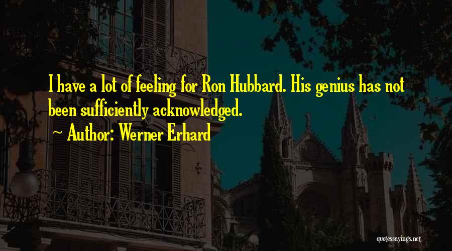 Ron Hubbard Quotes By Werner Erhard