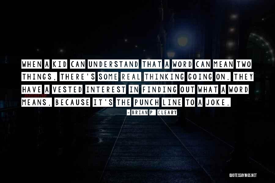 Ron Iddles Quotes By Brian P. Cleary Ron Iddles Quotes By Brian P. Cleary