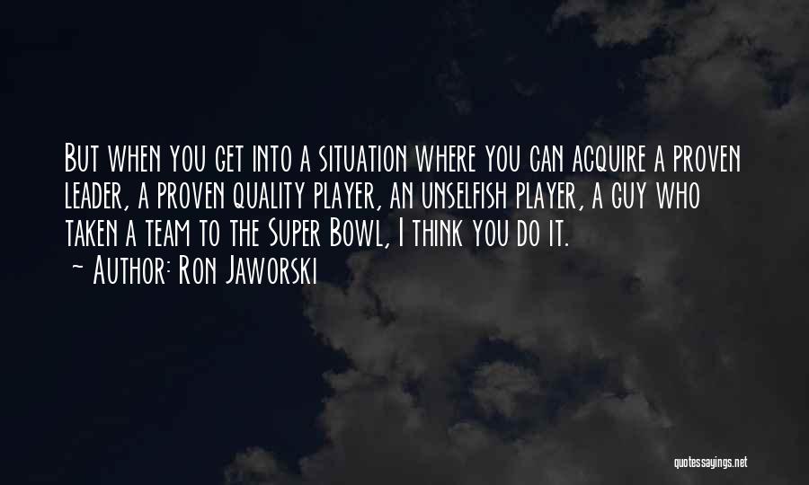 Ron Jaworski Quotes 1053397