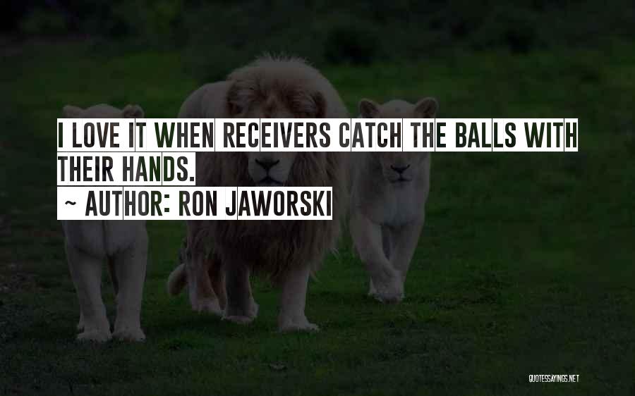 Ron Jaworski Quotes 869961