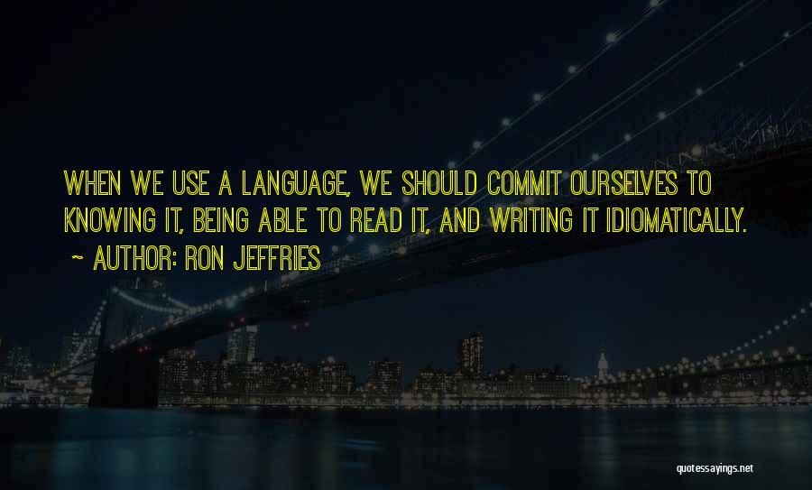 Ron Jeffries Quotes 582705