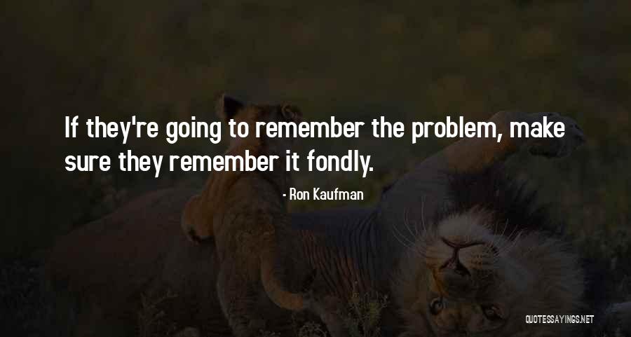 Ron Kaufman Quotes 1695511 Ron Kaufman Quotes 1695511
