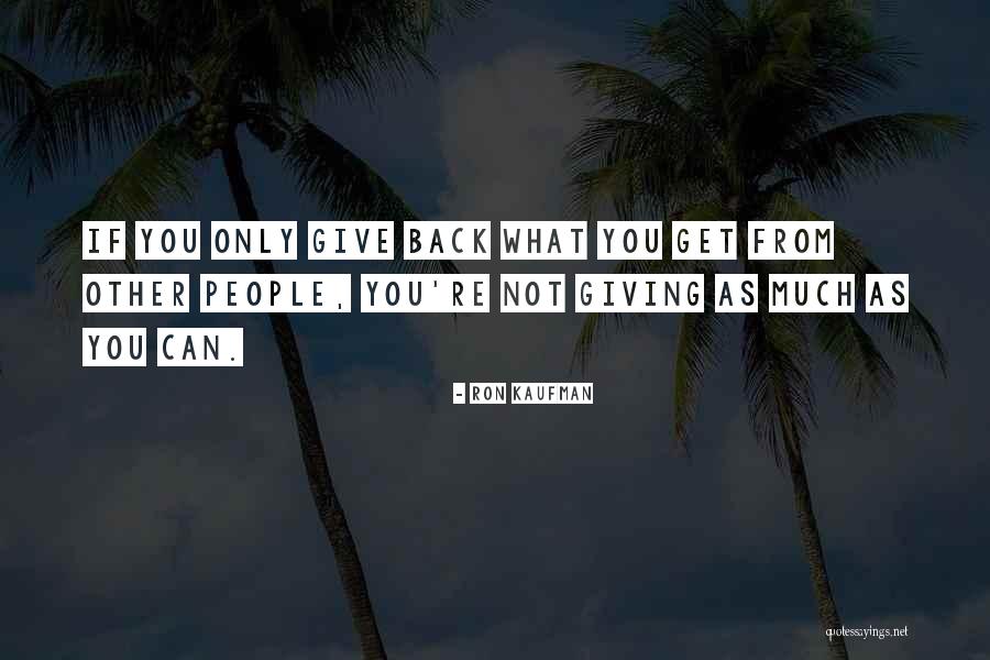 Ron Kaufman Quotes 2084447 Ron Kaufman Quotes 2084447