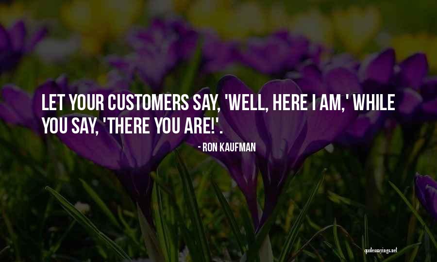 Ron Kaufman Quotes 2247891 Ron Kaufman Quotes 2247891