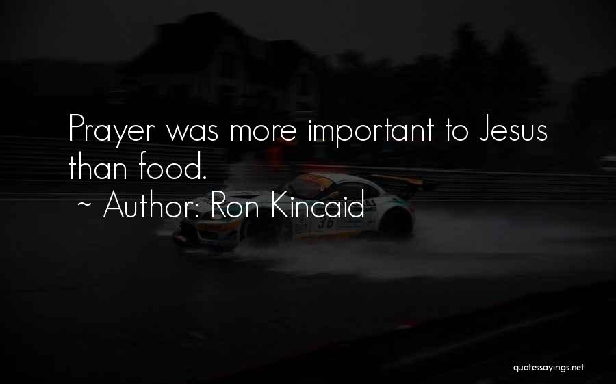 Ron Kincaid Quotes 112151