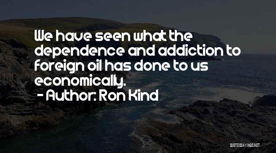 Ron Kind Quotes 2085298