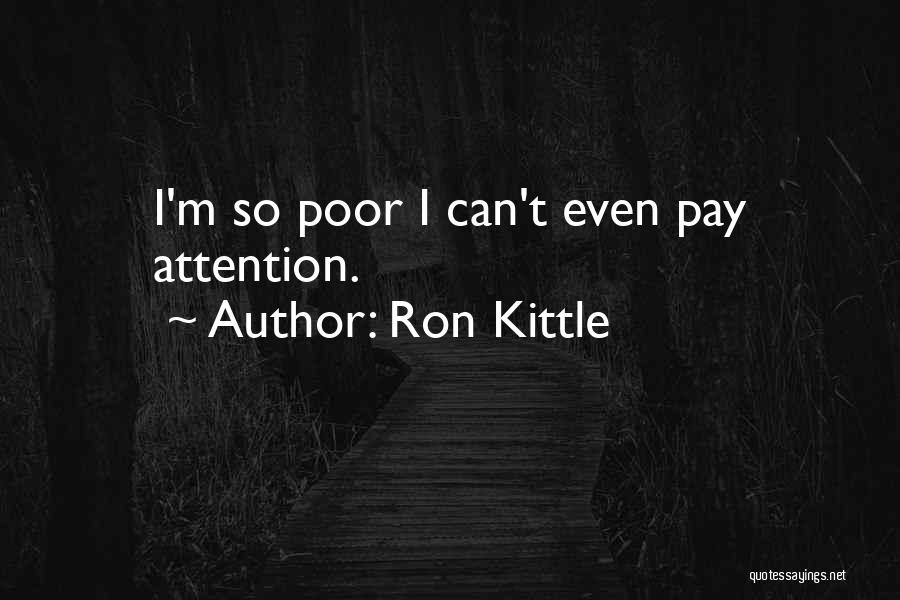 Ron Kittle Quotes 854479