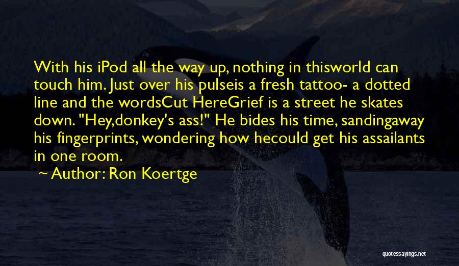 Ron Koertge Quotes 1356324