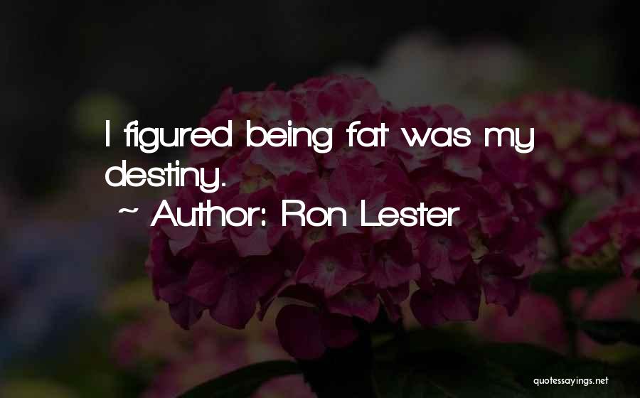Ron Lester Quotes 2240142
