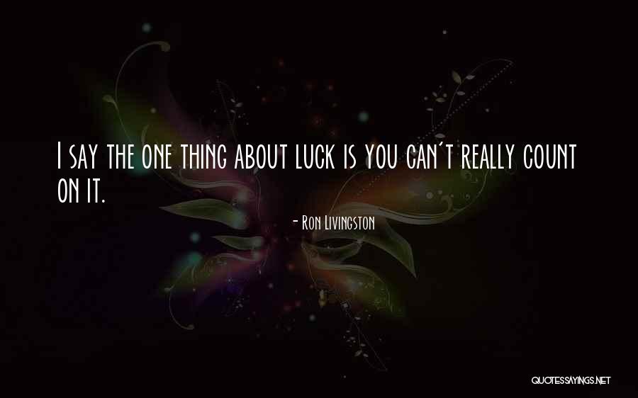 Ron Livingston Quotes 1127471