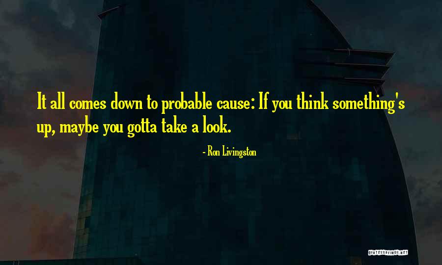 Ron Livingston Quotes 1244702