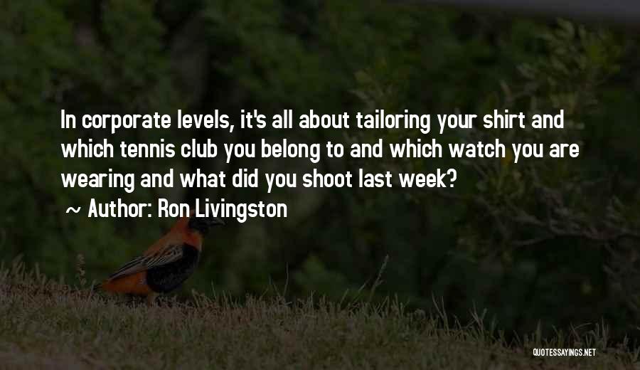 Ron Livingston Quotes 1540599
