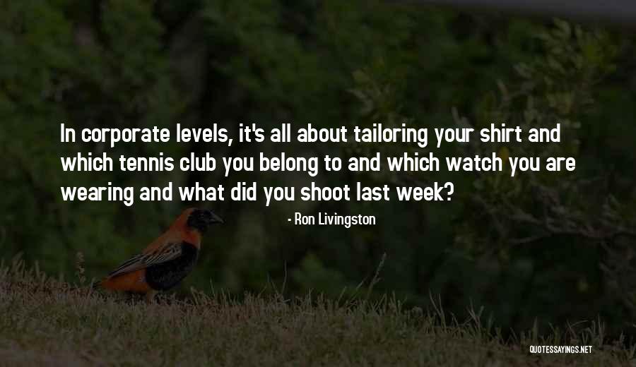 Ron Livingston Quotes 1540599 Ron Livingston Quotes 1540599