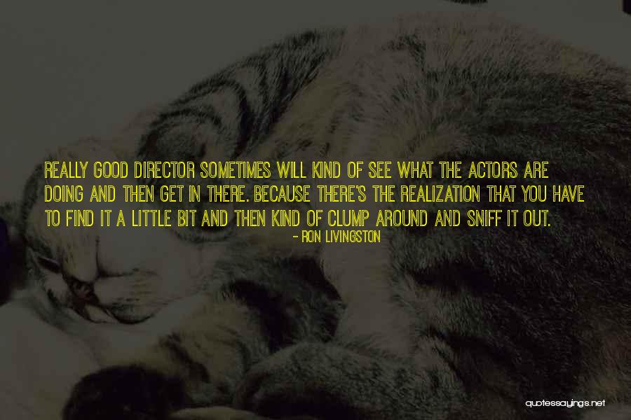 Ron Livingston Quotes 1670250 Ron Livingston Quotes 1670250