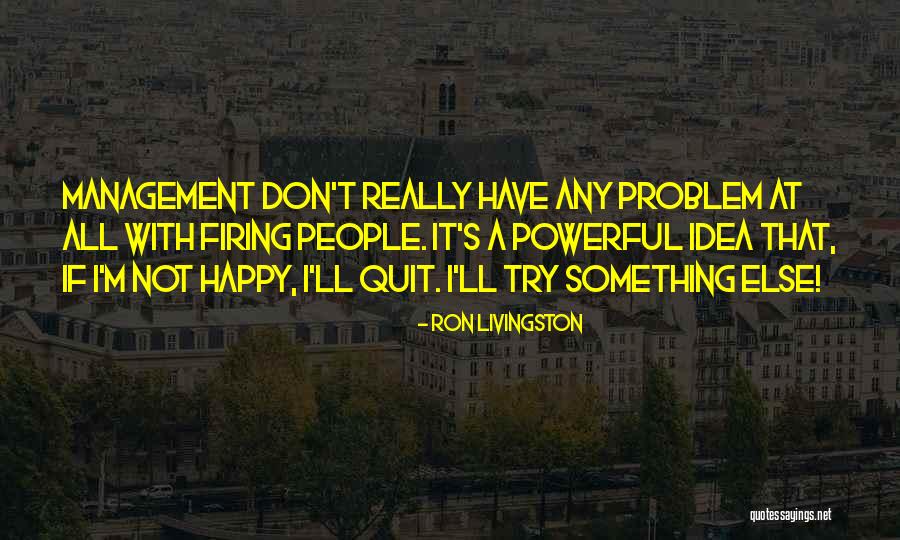 Ron Livingston Quotes 480840 Ron Livingston Quotes 480840