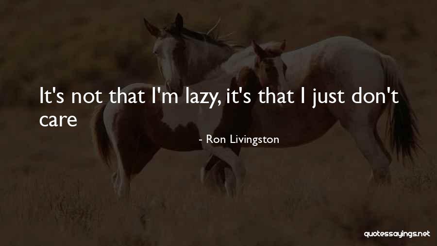 Ron Livingston Quotes 523501