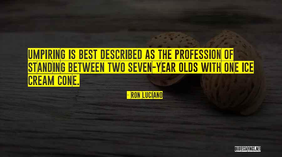 Ron Luciano Quotes 1013804 Ron Luciano Quotes 1013804