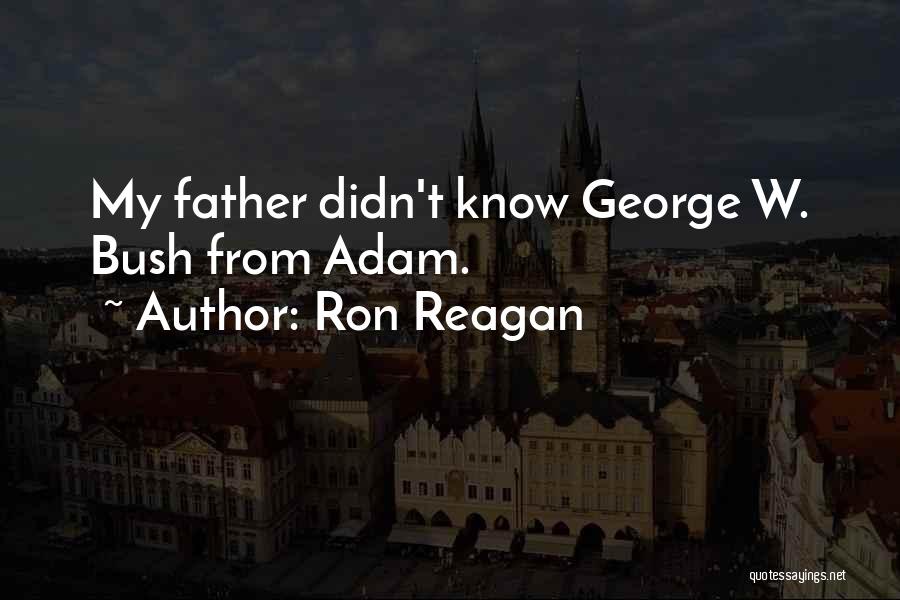 Ron Reagan Quotes 486619