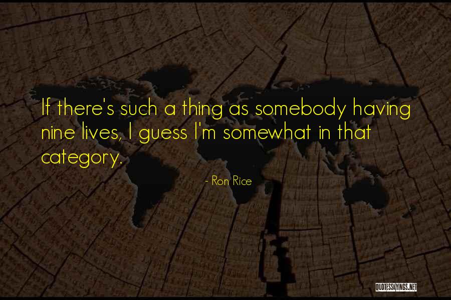 Ron Rice Quotes 2217942