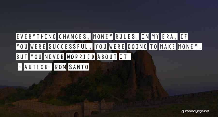 Ron Santo Quotes 1493584