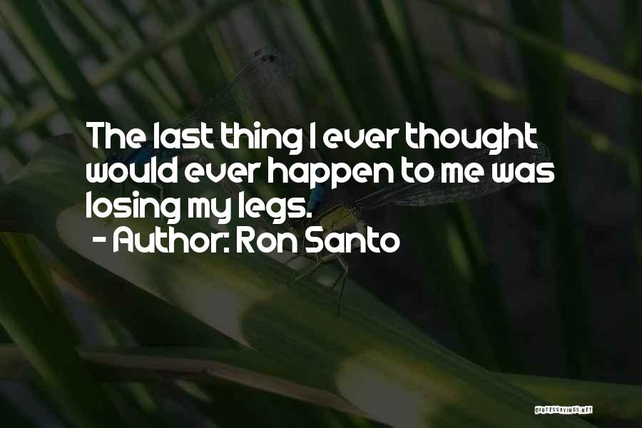 Ron Santo Quotes 1893758