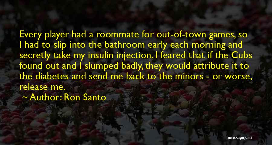 Ron Santo Quotes 743943