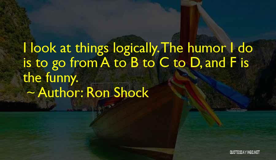 Ron Shock Quotes 196677