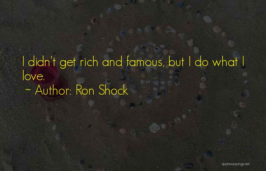 Ron Shock Quotes 451067
