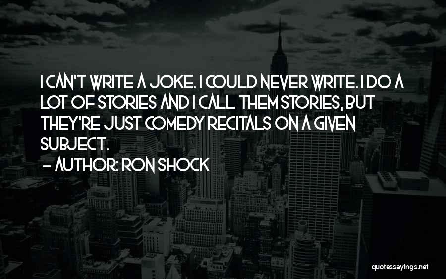 Ron Shock Quotes 892898