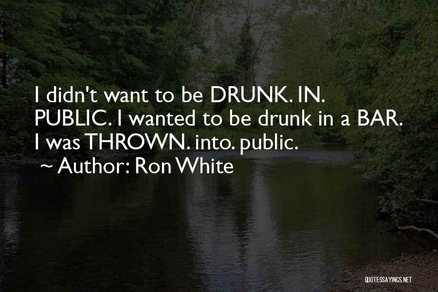 Ron White Quotes 1467044