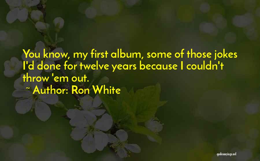 Ron White Quotes 1631463