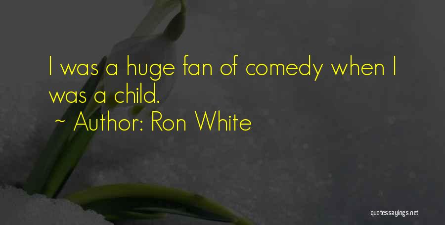Ron White Quotes 1661613