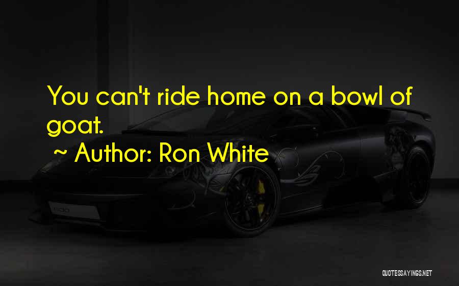 Ron White Quotes 1671025