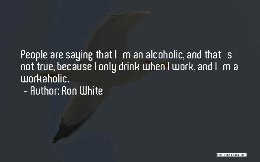 Ron White Quotes 242684