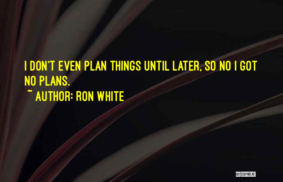 Ron White Quotes 367131
