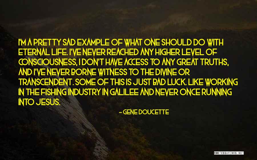 Ron Wolfley Quotes By Gene Doucette Ron Wolfley Quotes By Gene Doucette