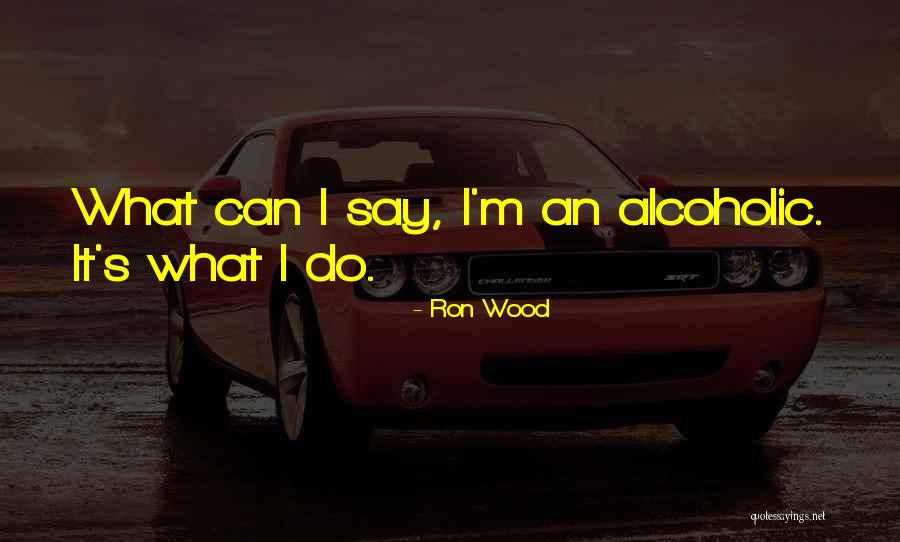 Ron Wood Quotes 2243352