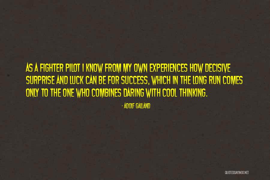 Ronacation Quotes By Adolf Galland Ronacation Quotes By Adolf Galland