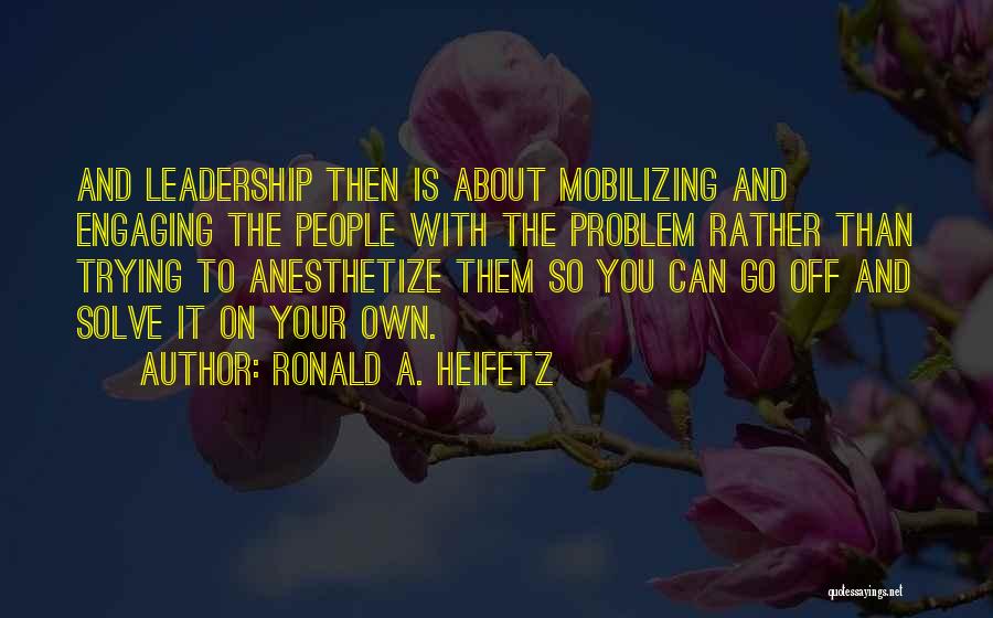 Ronald A. Heifetz Quotes 1084070