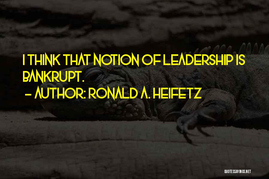 Ronald A. Heifetz Quotes 1406740