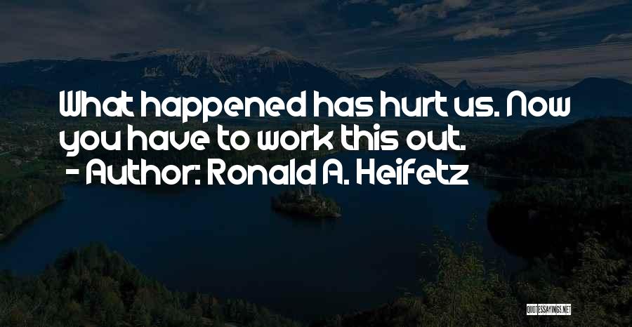 Ronald A. Heifetz Quotes 447429