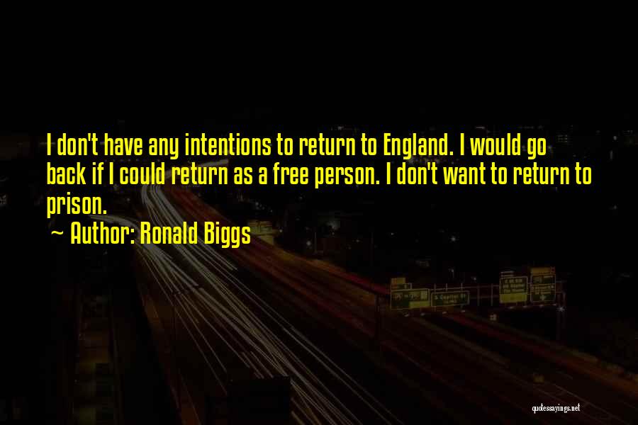Ronald Biggs Quotes 2257540