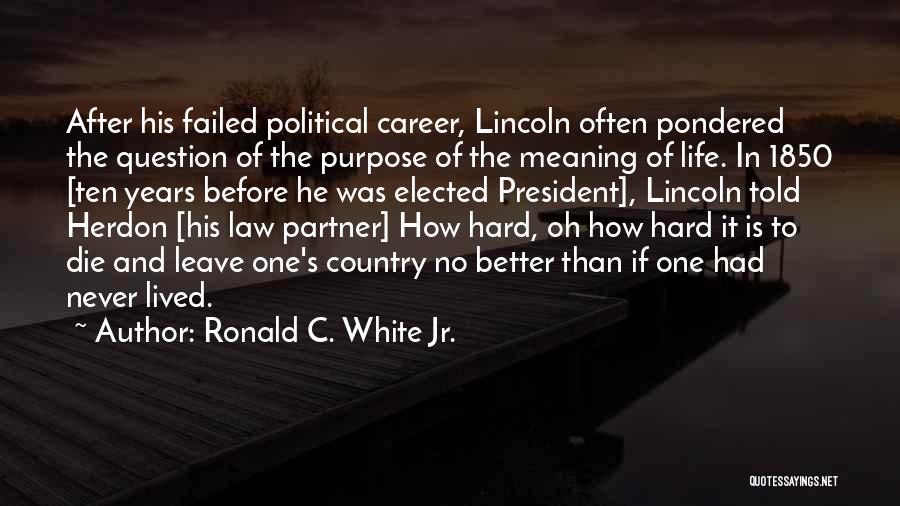 Ronald C. White Jr. Quotes 2148352