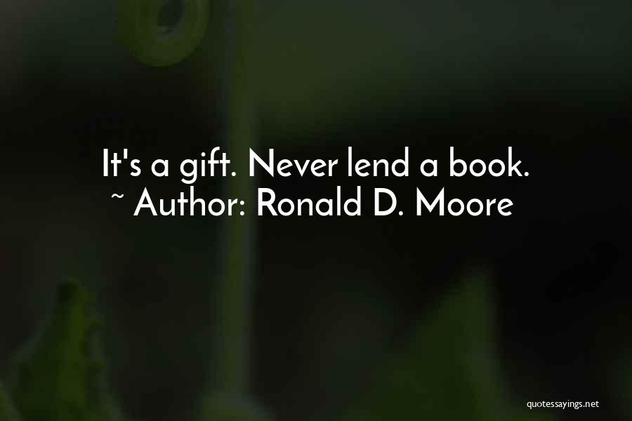 Ronald D. Moore Quotes 1087652