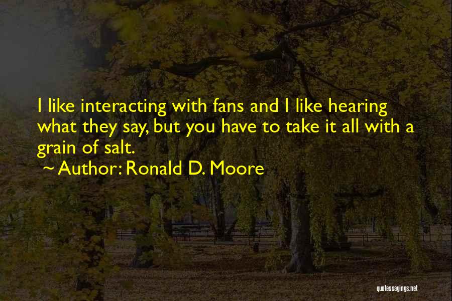 Ronald D. Moore Quotes 1106289