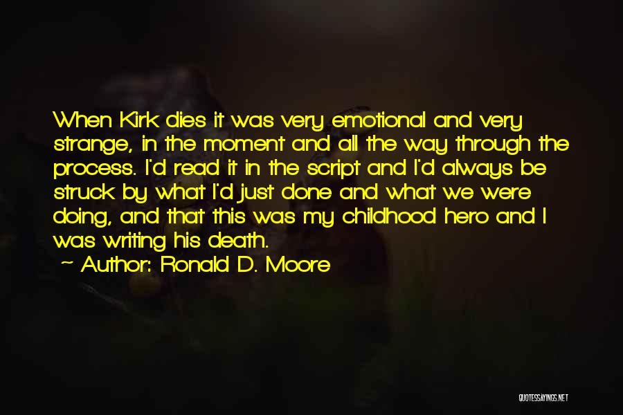 Ronald D. Moore Quotes 1363045